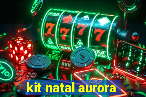 kit natal aurora